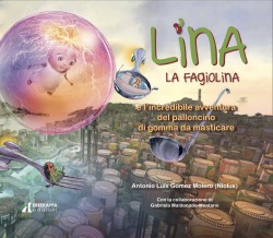 Lina la fagiolina e  l'incredibile avventura del palloncino di gomma da masticare